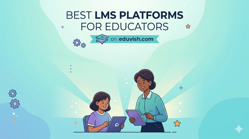 Best LMS Platforms For Educators