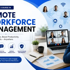 Remote Workforce Management Course for Managing Virtual Teams and Remote Employees
