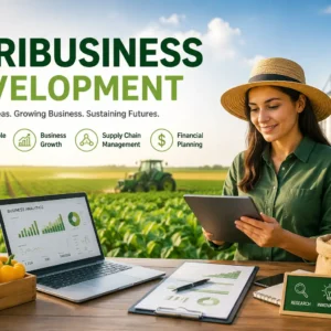 Agribusiness Development course featuring modern farming, agribusiness management, technology, and sustainable agricultural practices.