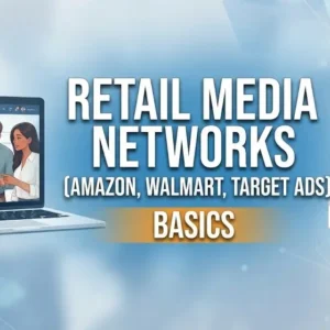 Retail Media Networks basics course image showing Amazon, Walmart, and Target ads visuals